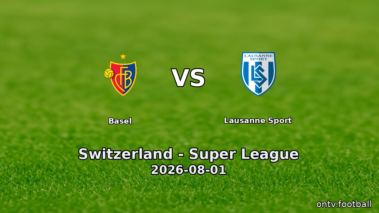 Basel vs Lausanne Sport