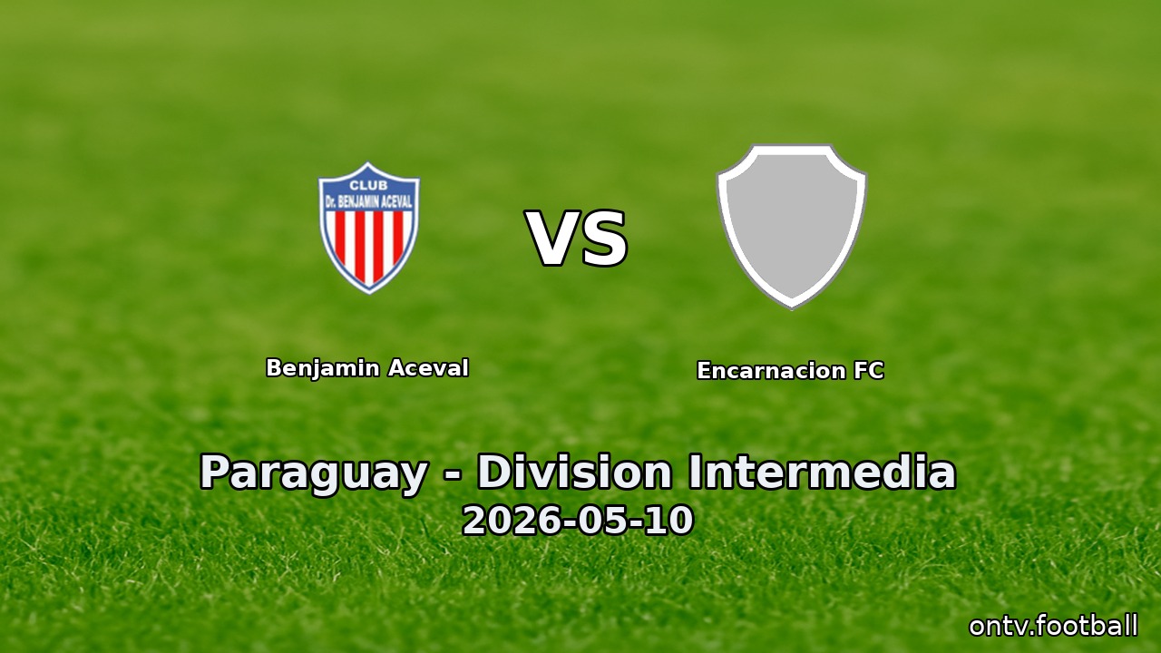 Benjamin Aceval vs Encarnacion FC