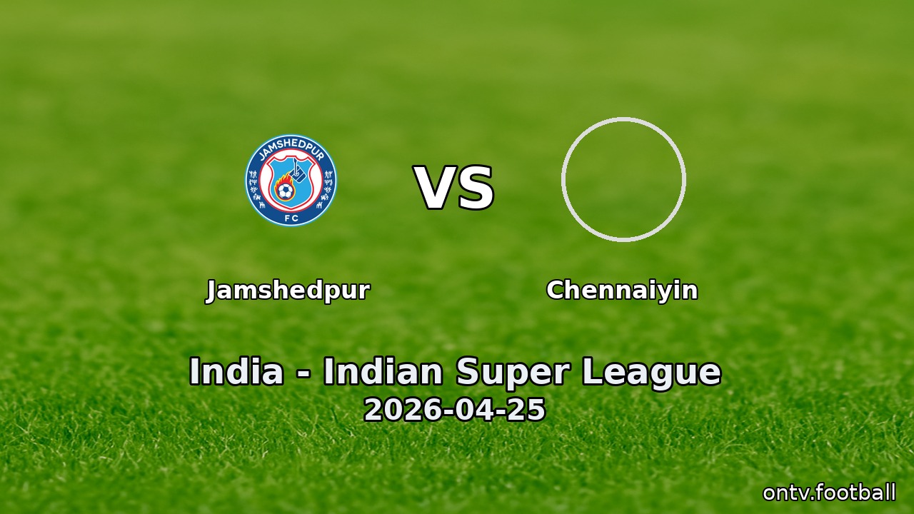 Jamshedpur vs Chennaiyin