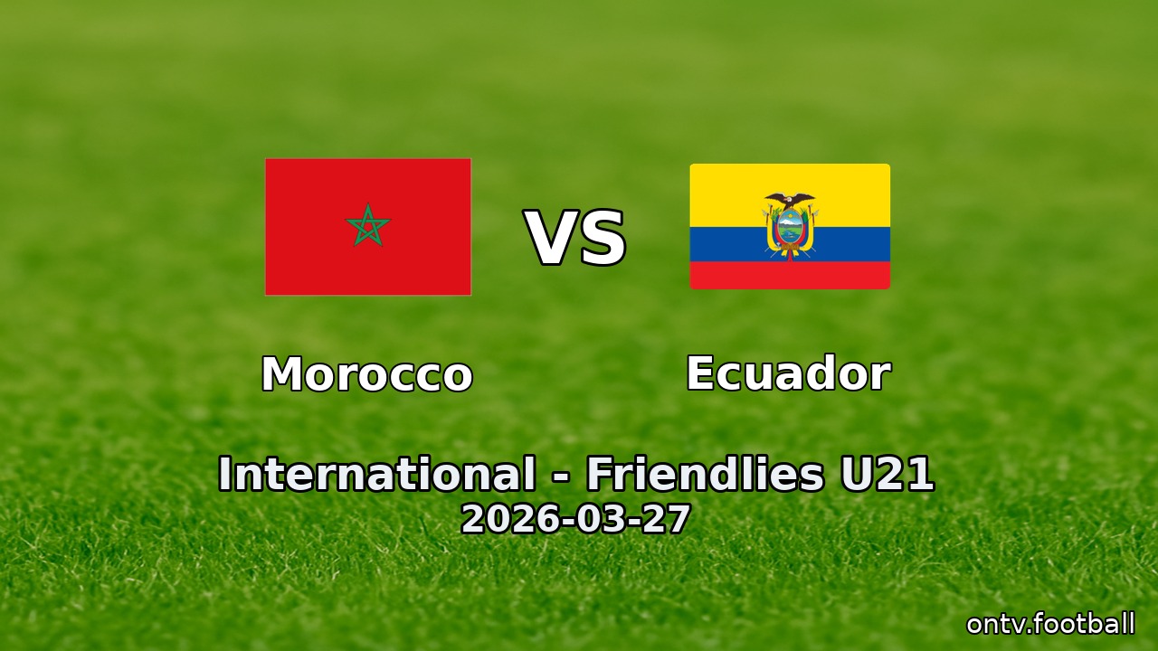 Morocco vs Ecuador