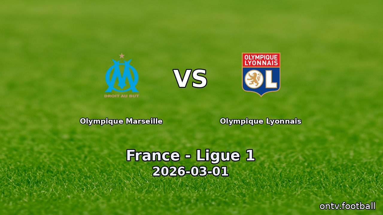 Olympique Marseille vs Olympique Lyonnais