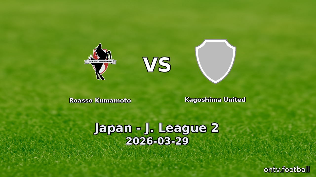 Roasso Kumamoto vs Kagoshima United