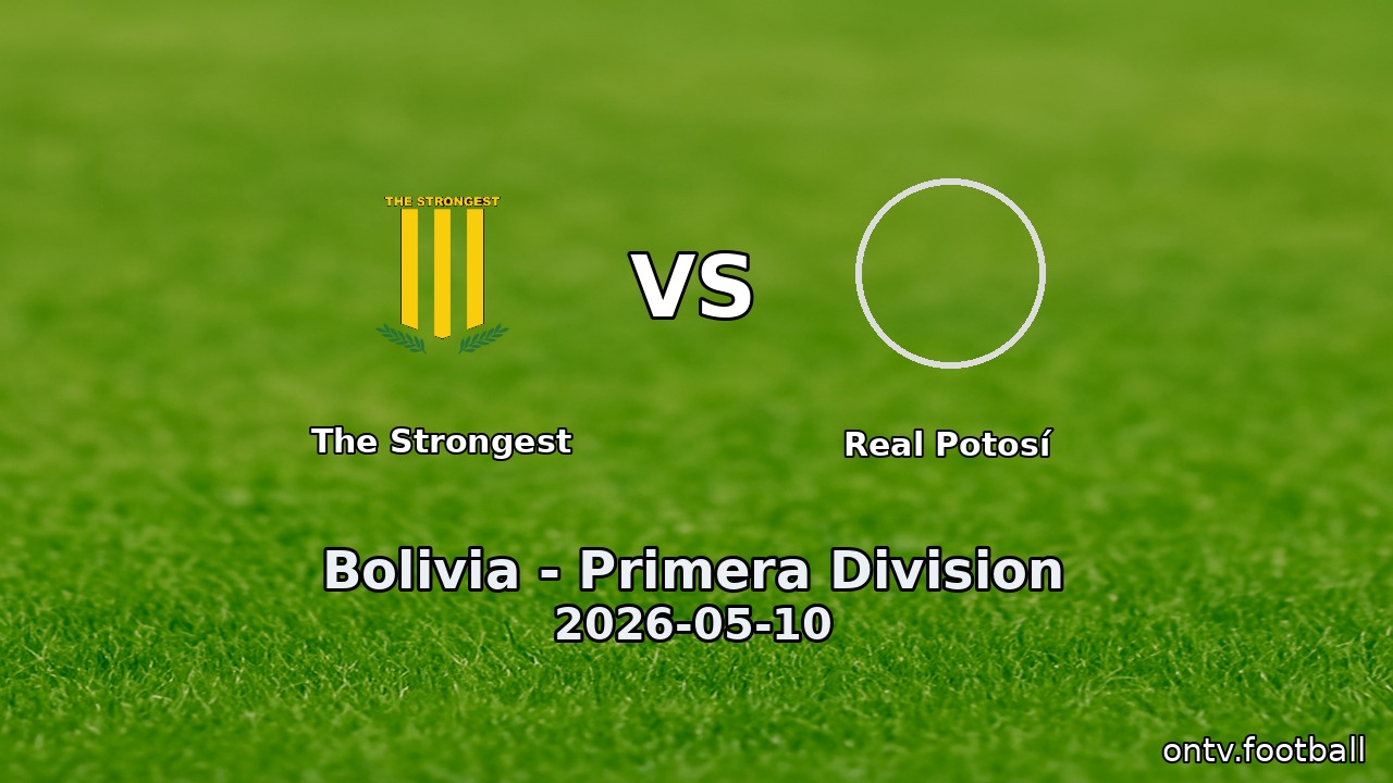The Strongest vs Real Potosí