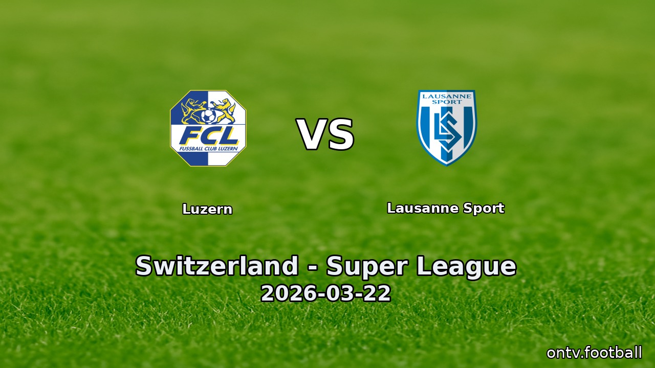 Luzern vs Lausanne Sport