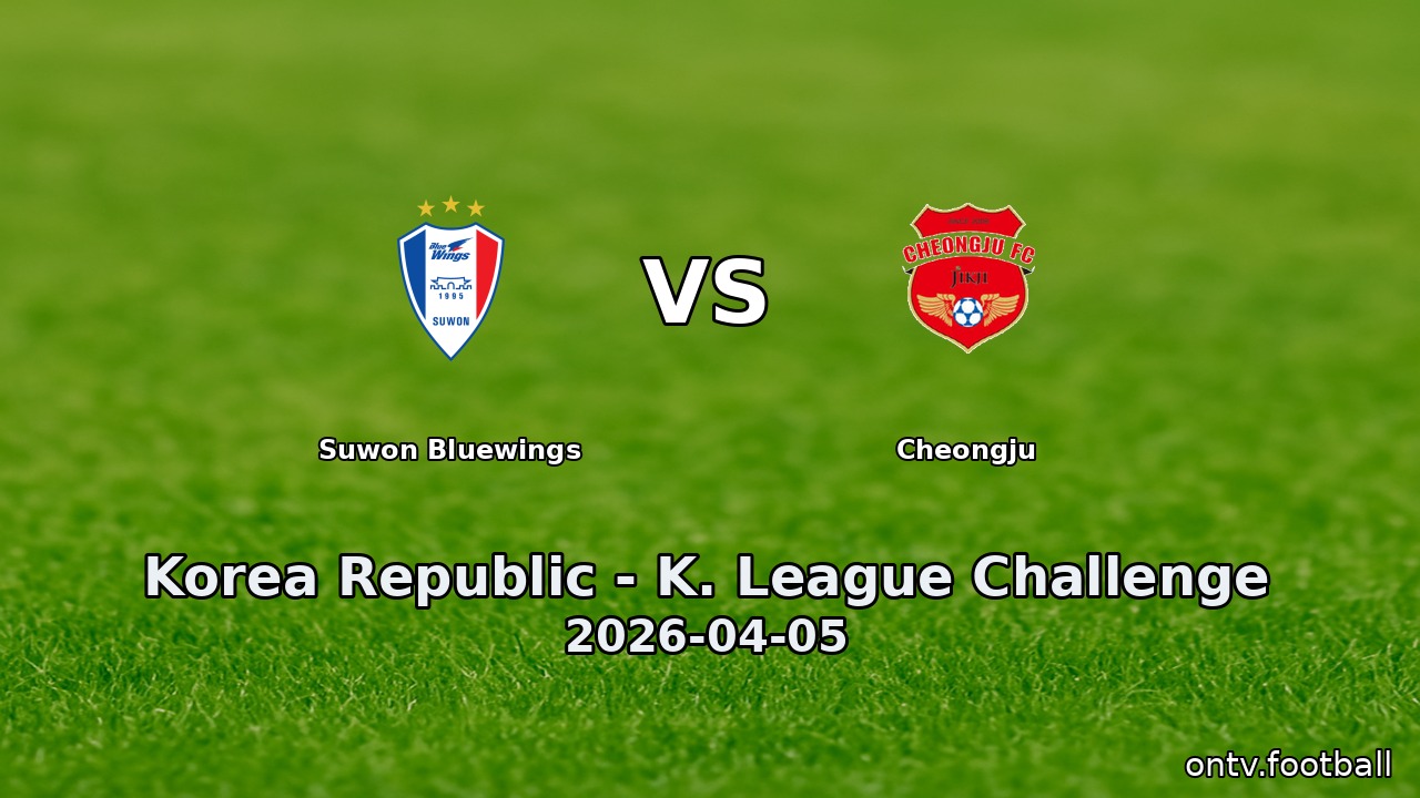 Suwon Bluewings vs Cheongju
