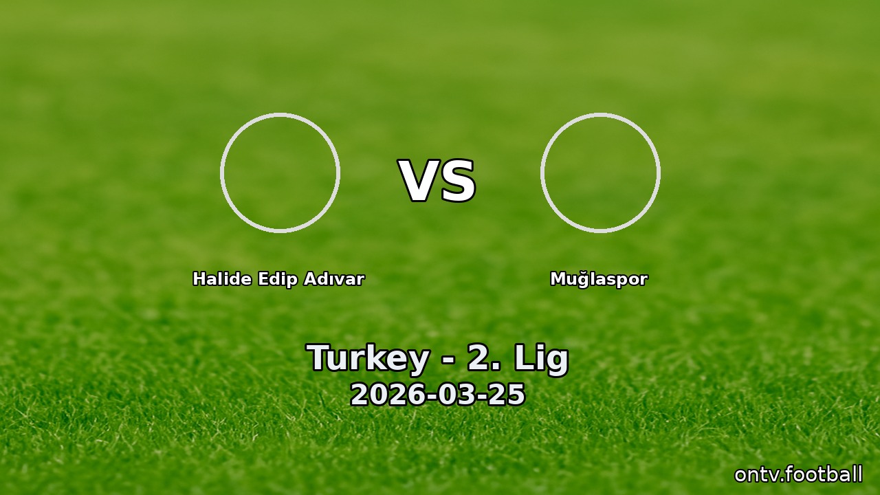 Halide Edip Adıvar vs Muğlaspor