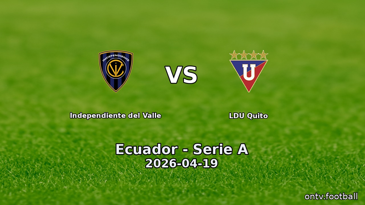 Independiente del Valle vs LDU Quito