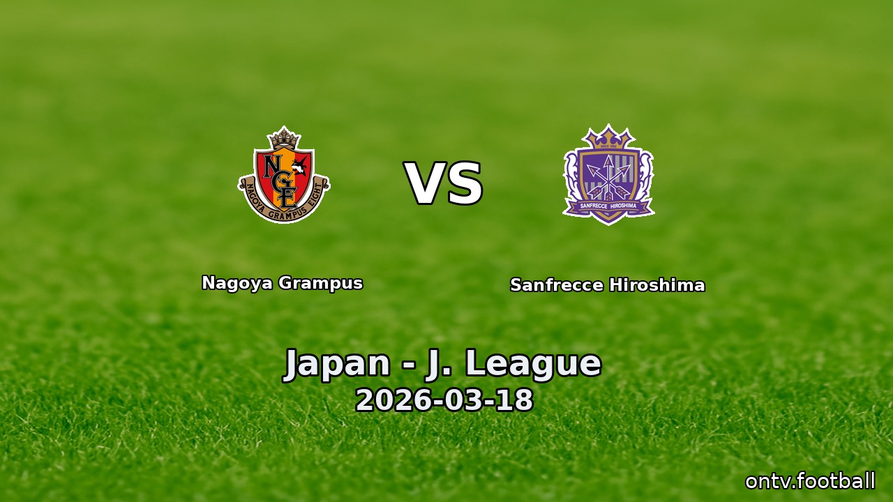 Nagoya Grampus vs Sanfrecce Hiroshima