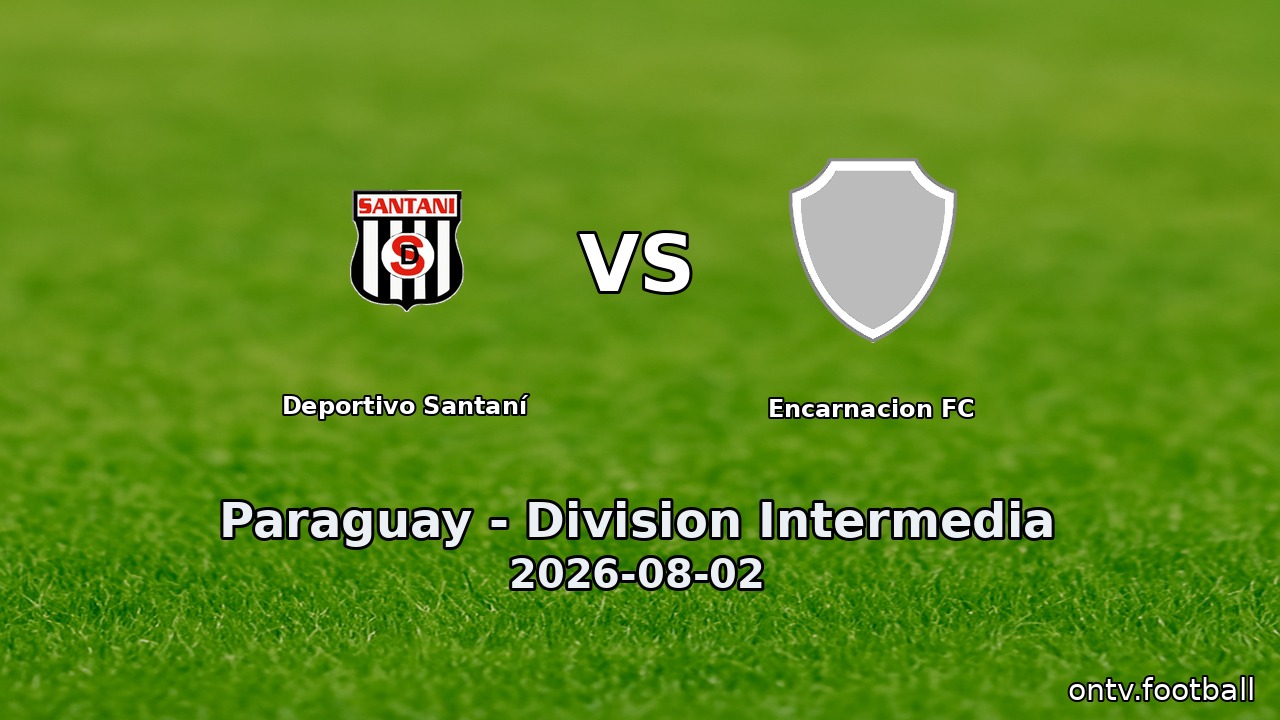 Deportivo Santaní vs Encarnacion FC