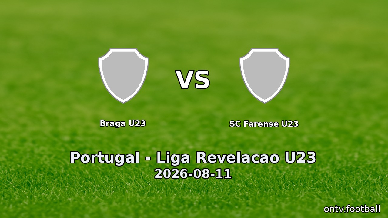 Braga U23 vs SC Farense U23