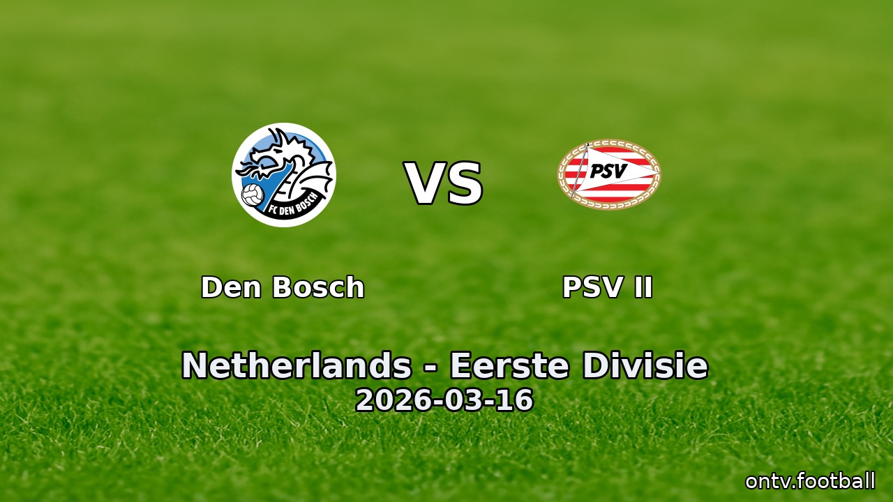 Den Bosch vs PSV II