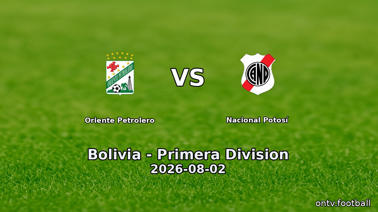 Oriente Petrolero vs Nacional Potosí