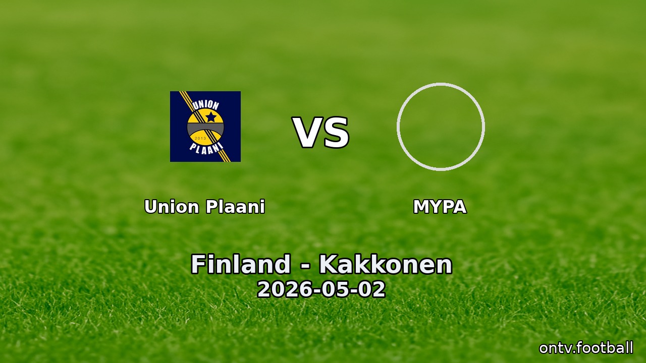 Union Plaani vs MYPA