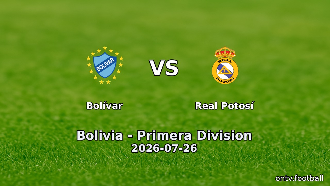Bolívar vs Real Potosí