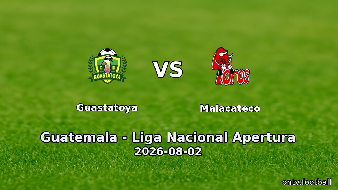 Guastatoya vs Malacateco
