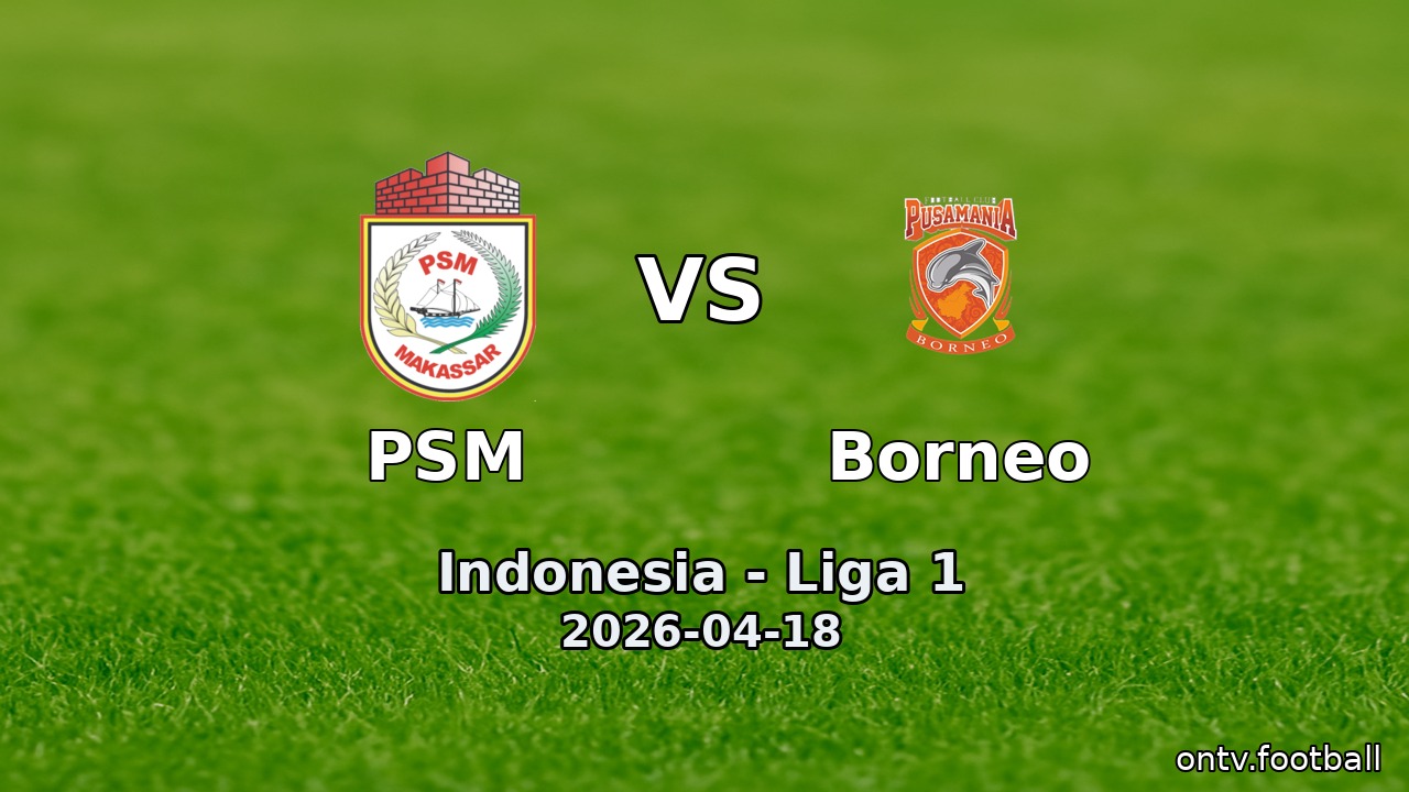 PSM vs Borneo