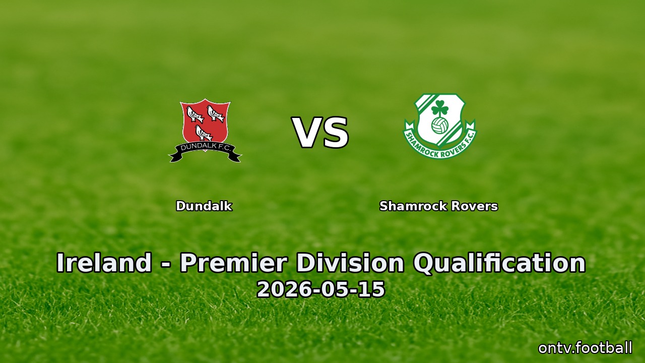 Dundalk vs Shamrock Rovers