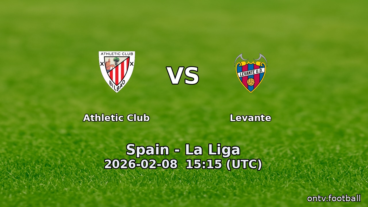 Athletic Club vs Levante - Spain - La Liga - 8 feb 2026 | TV in diretta ...