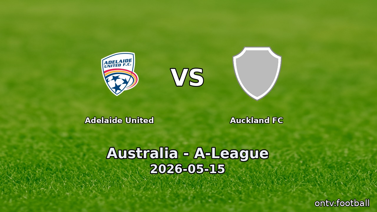 Adelaide United vs Auckland FC