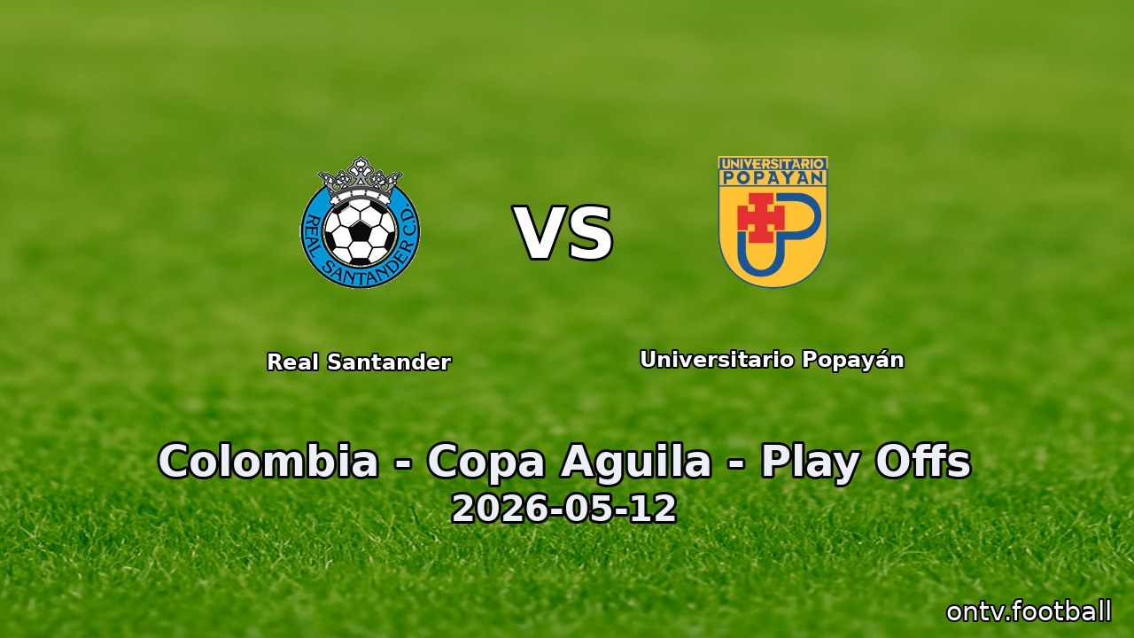 Real Santander vs Universitario Popayán