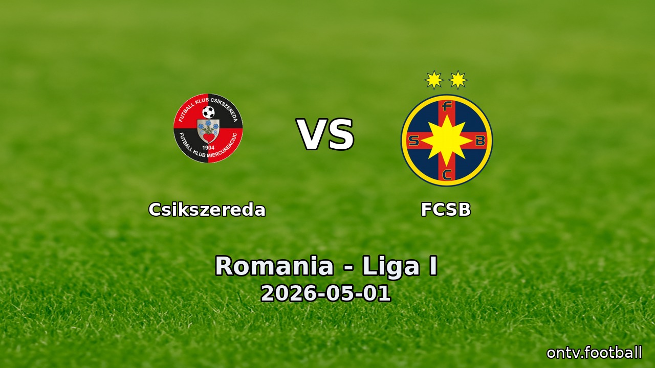 Csikszereda vs FCSB