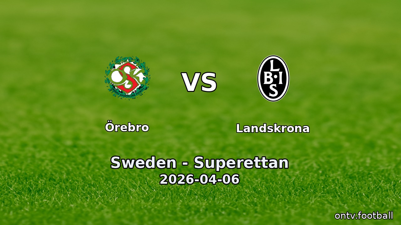 Örebro vs Landskrona