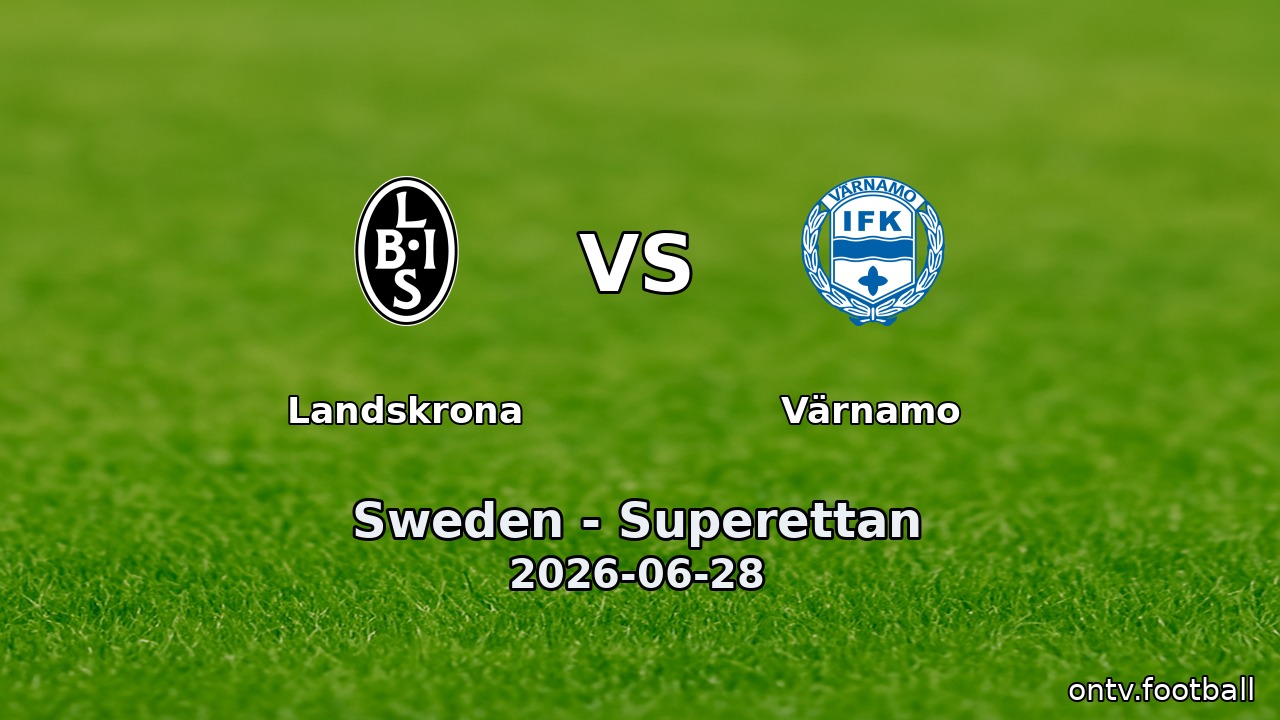 Landskrona vs Värnamo