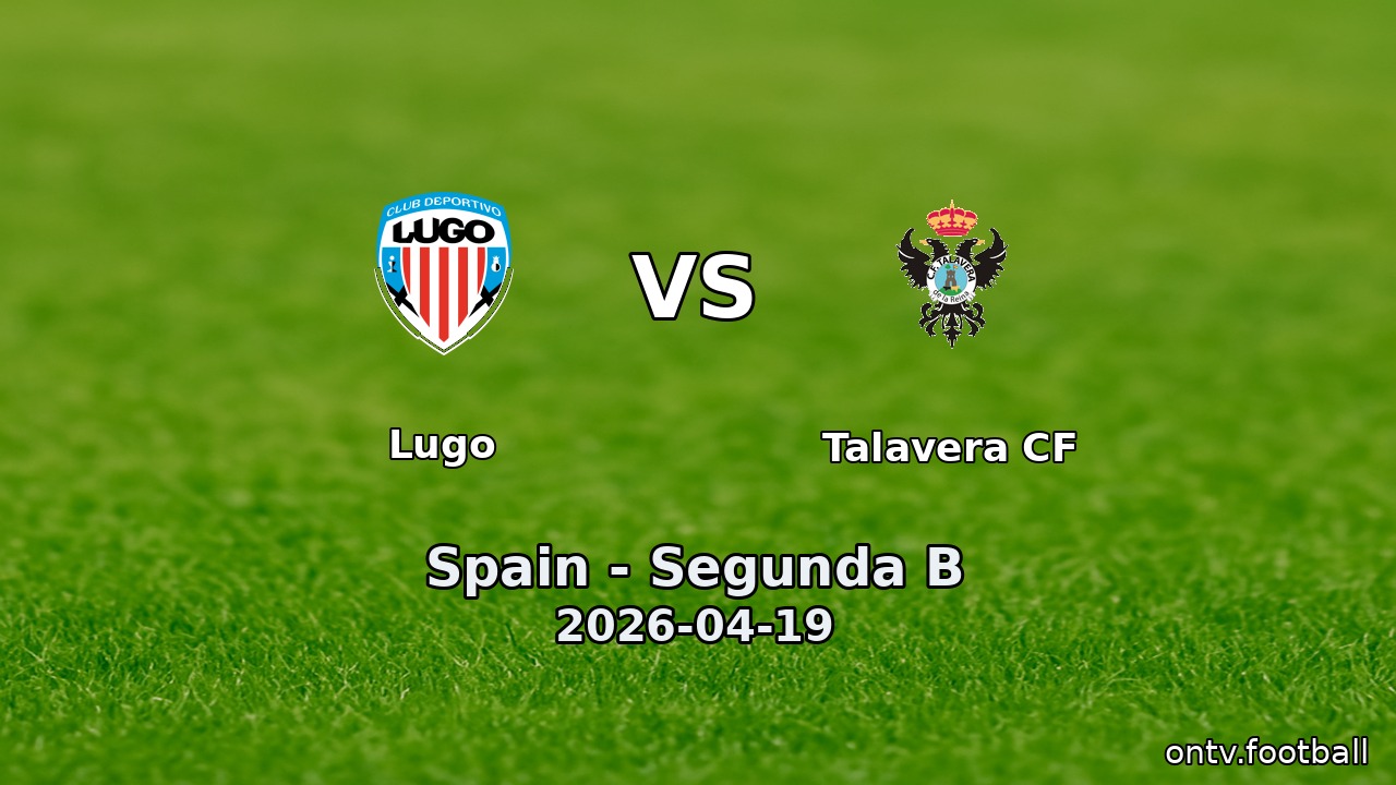 Lugo vs Talavera CF
