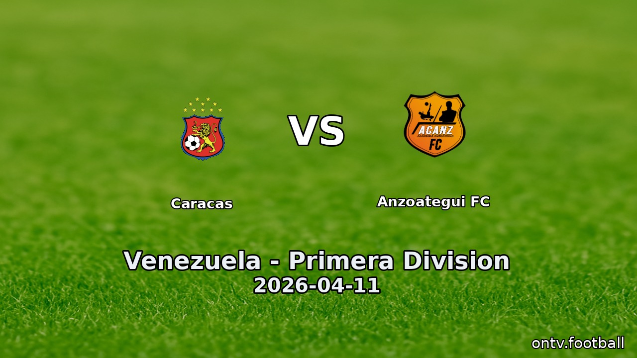Caracas vs Anzoategui FC
