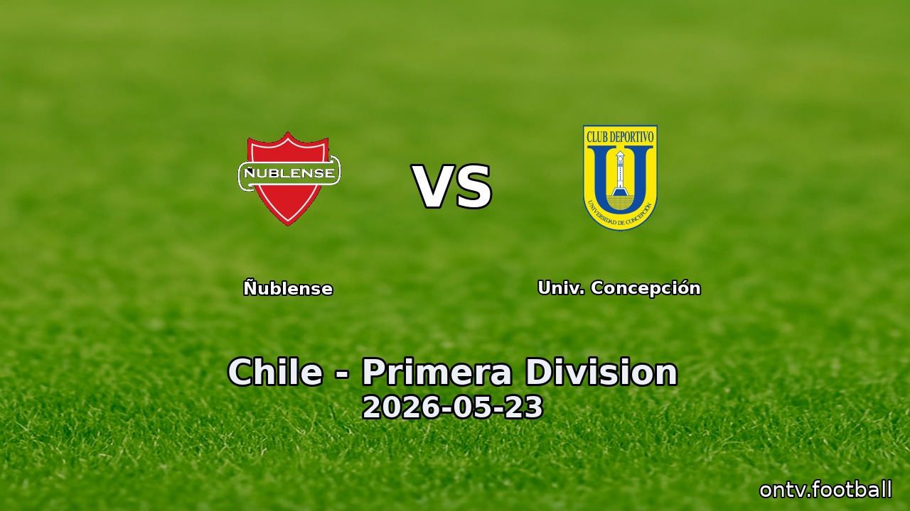 Ñublense vs Univ. Concepción