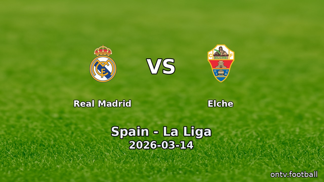 Real Madrid vs Elche