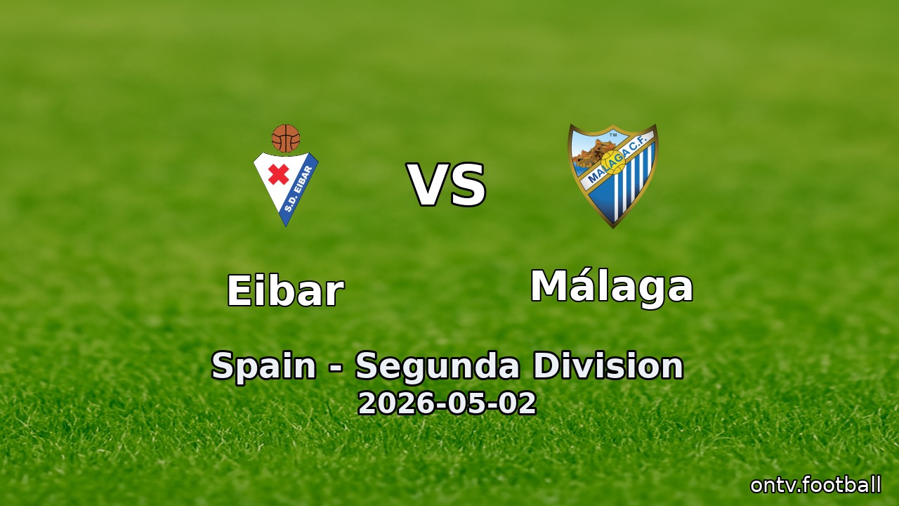 Eibar vs Málaga