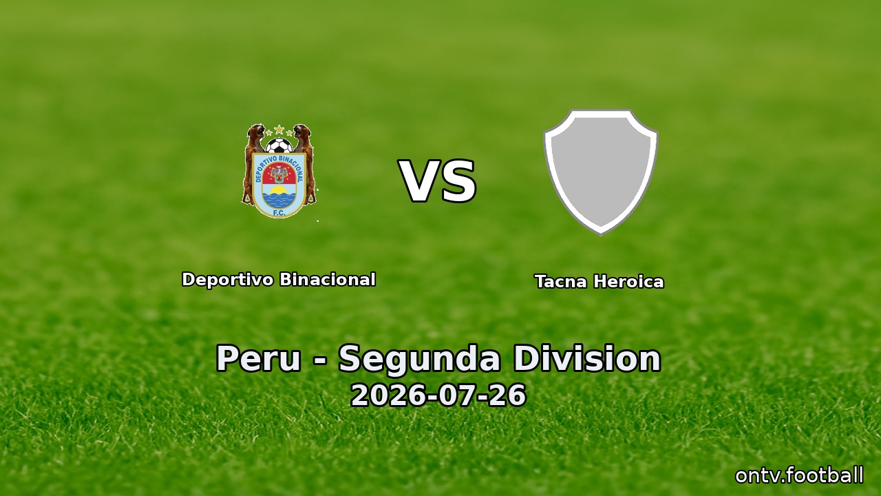 Deportivo Binacional vs Tacna Heroica