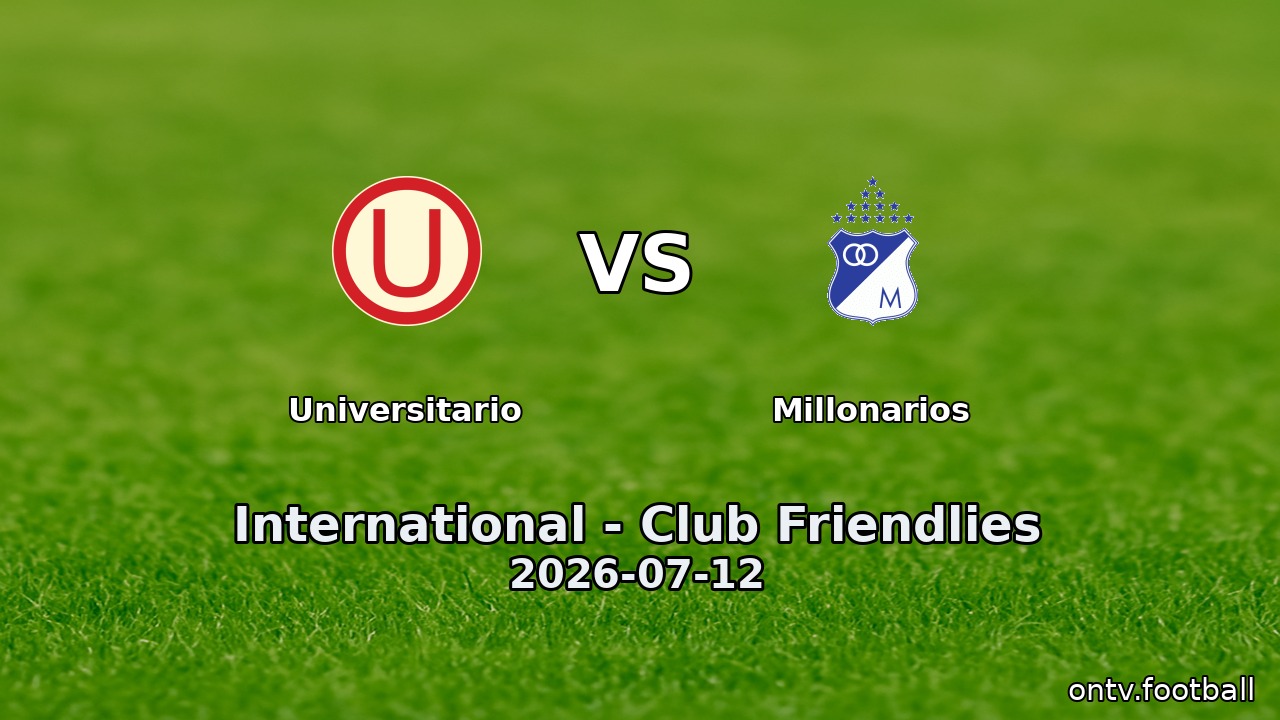 Universitario vs Millonarios