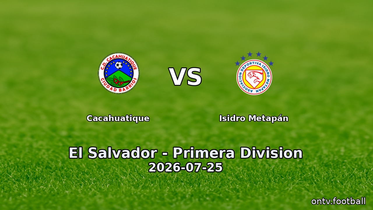 Cacahuatique vs Isidro Metapán