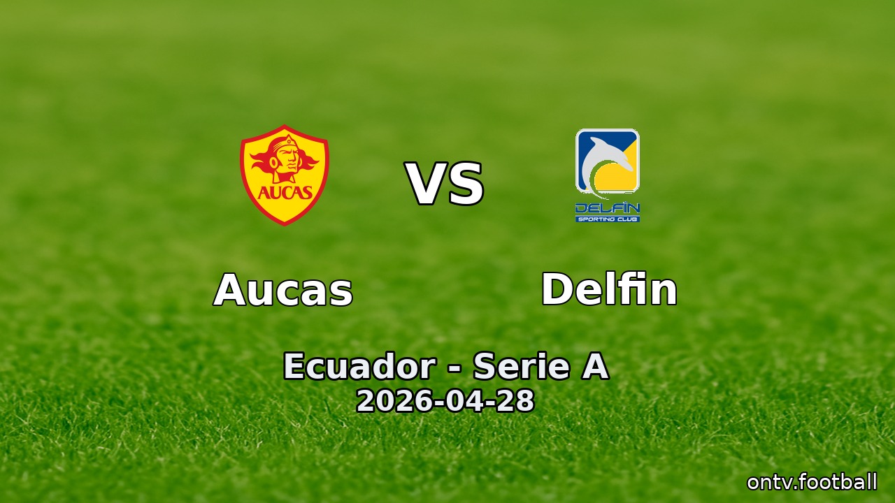 Aucas vs Delfin
