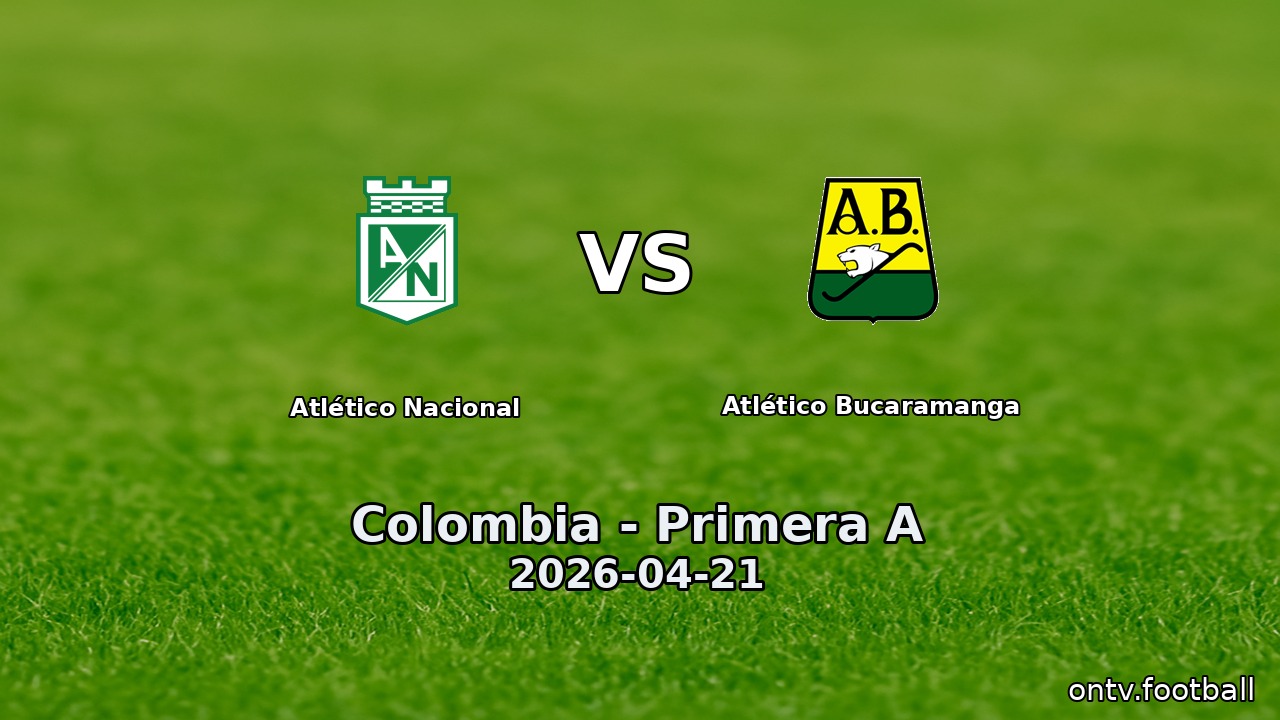 Atlético Nacional vs Atlético Bucaramanga