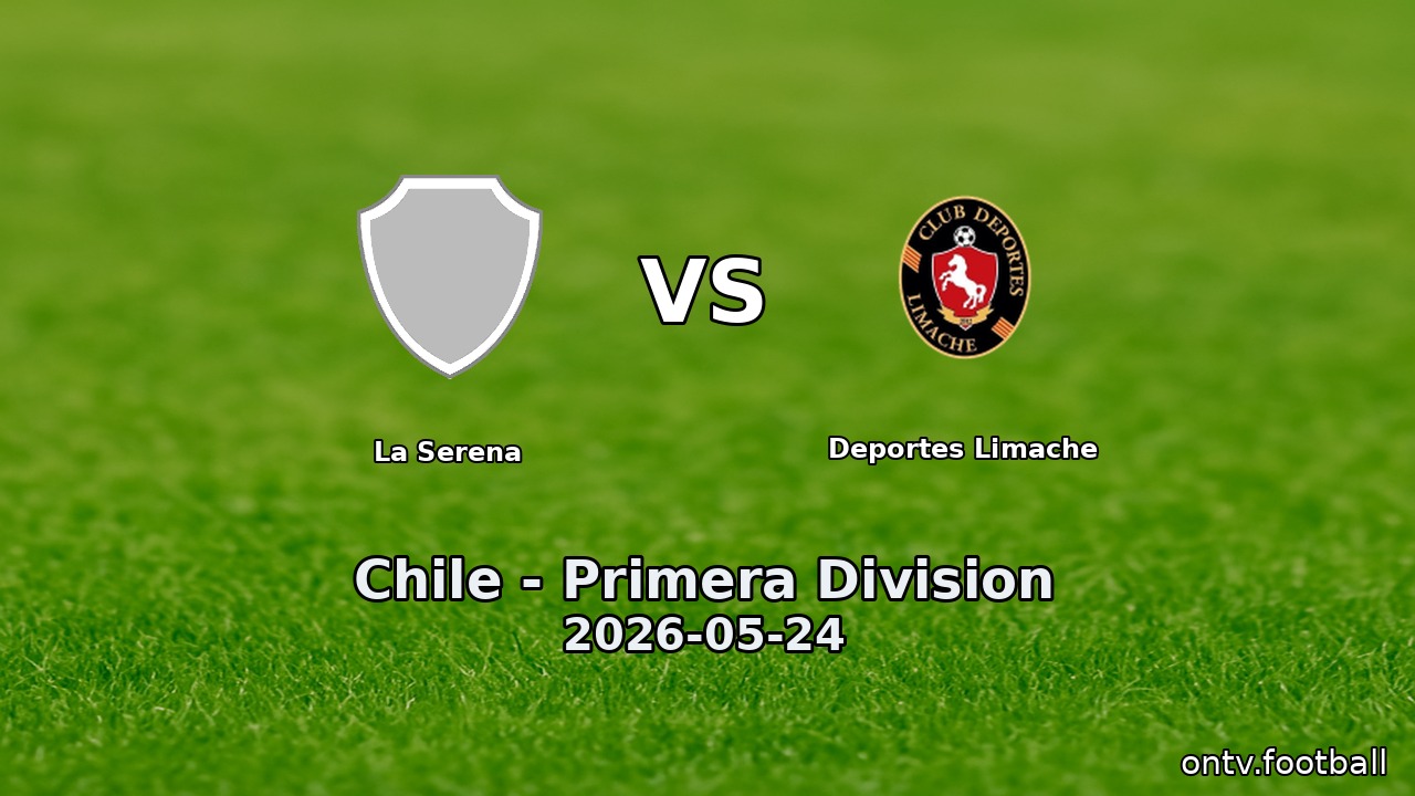 La Serena vs Deportes Limache