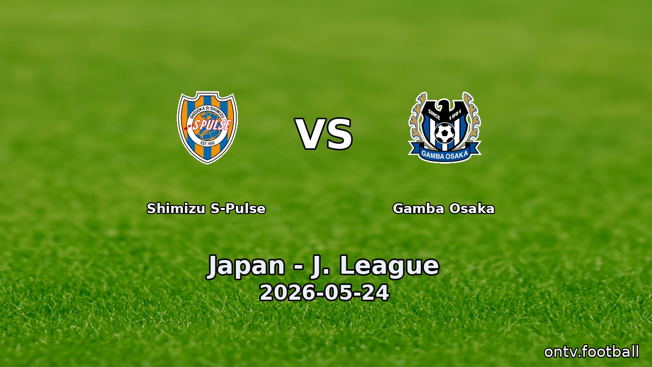 Shimizu S-Pulse vs Gamba Osaka