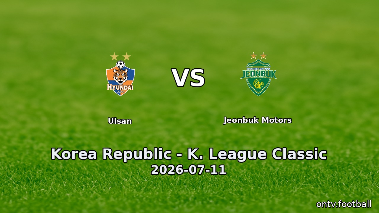 Ulsan vs Jeonbuk Motors