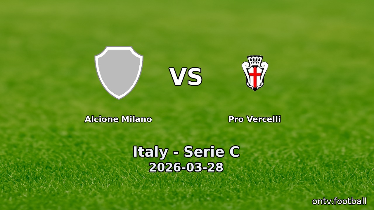 Alcione Milano vs Pro Vercelli