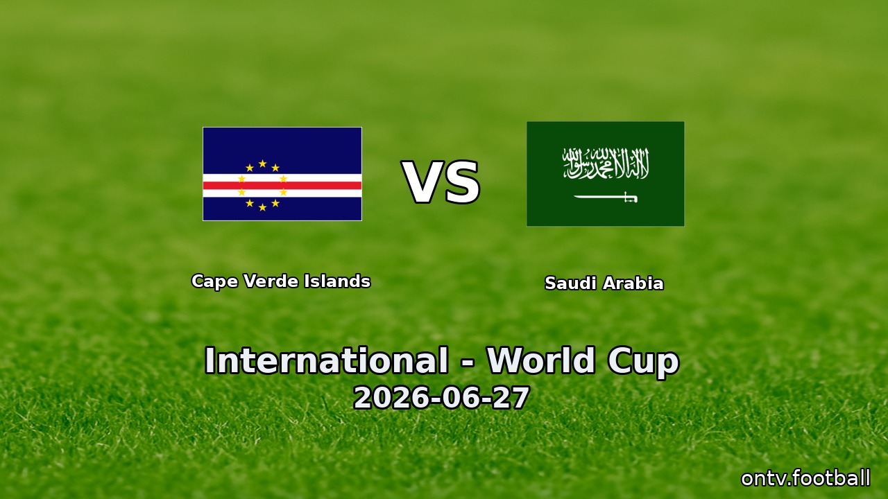 Cape Verde Islands vs Saudi Arabia