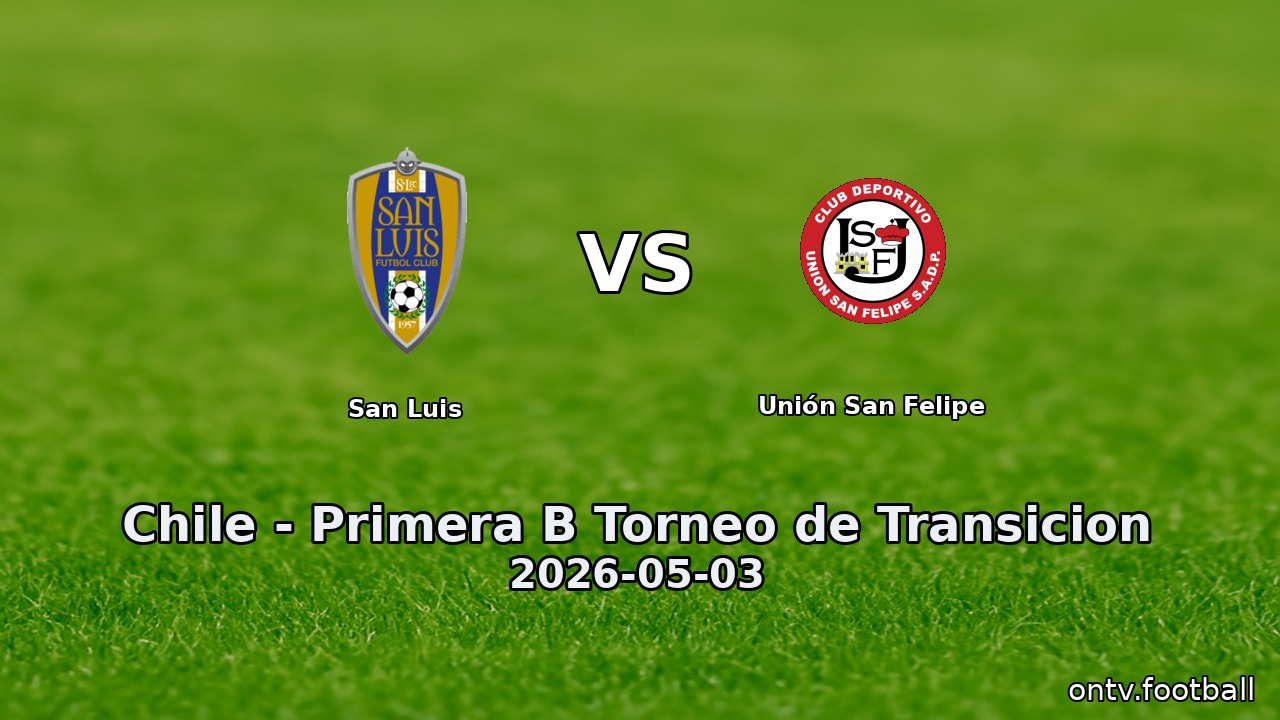 San Luis vs Unión San Felipe
