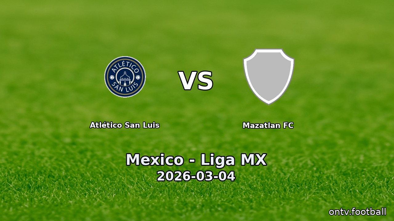 Atlético San Luis vs Mazatlan FC