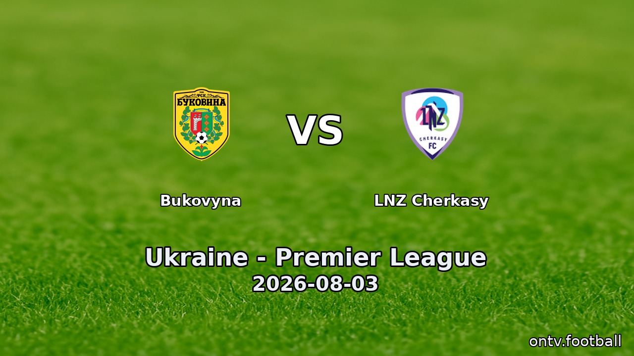 Bukovyna vs LNZ Cherkasy