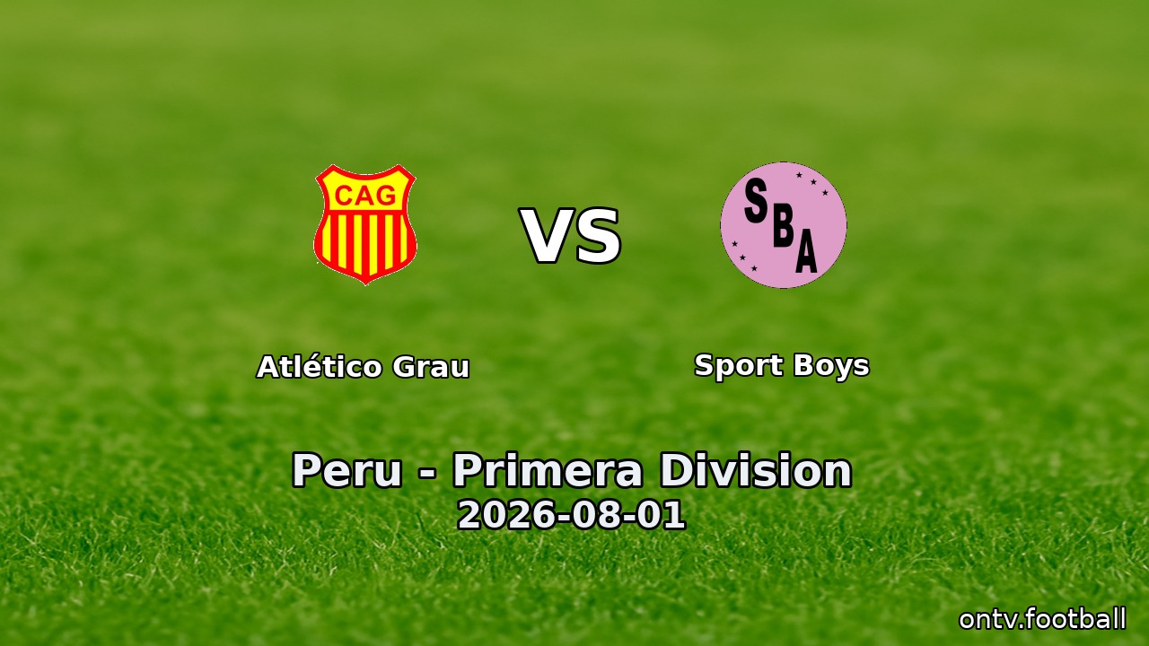 Atlético Grau vs Sport Boys