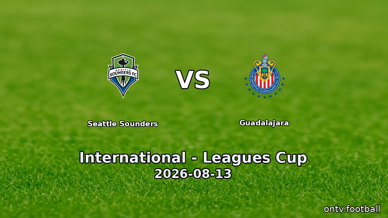 Seattle Sounders vs Guadalajara