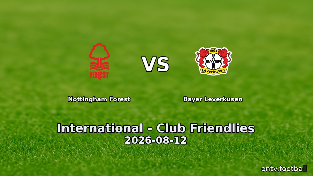 Nottingham Forest vs Bayer Leverkusen