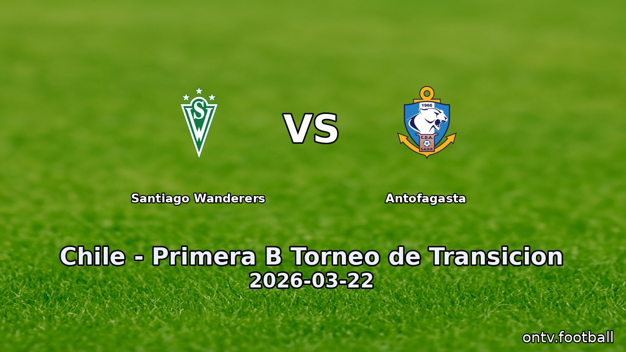 Santiago Wanderers vs Antofagasta