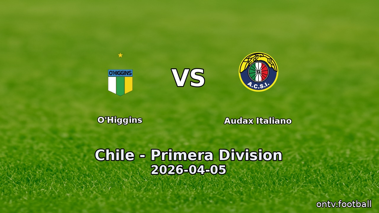 O'Higgins vs Audax Italiano